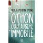 Othon ou L'aurore immobile