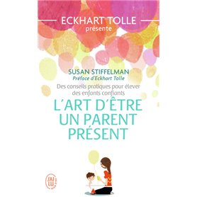 L'art d'être un parent présent