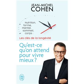 Qu'est-ce qu'on attend pour vivre mieux ?