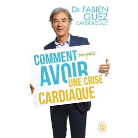 Comment (ne pas) avoir une crise cardiaque