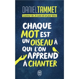 Chaque mot est un oiseau à qui l'on apprend à chanter