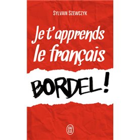 Je t'apprends le français, bordel !