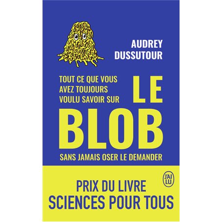 Tout ce que vous avez toujours voulu savoir sur le blob sans jamais oser le demander