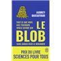 Tout ce que vous avez toujours voulu savoir sur le blob sans jamais oser le demander