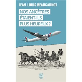 Nos ancêtres étaient-ils plus heureux ?