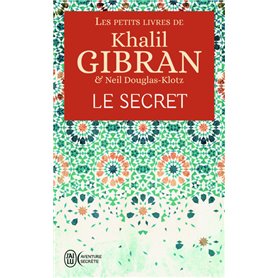 Les petits livres de Khalil Gibran - Le secret