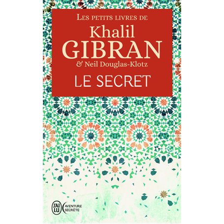 Les petits livres de Khalil Gibran - Le secret