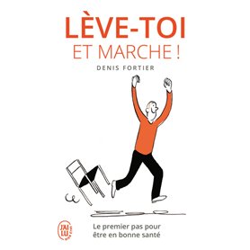 Lève-toi et marche !