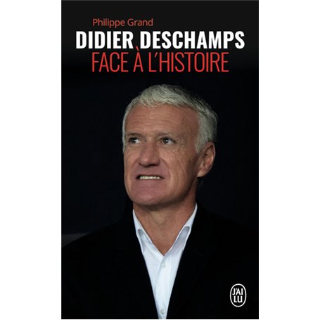Didier Deschamps face à l'histoire