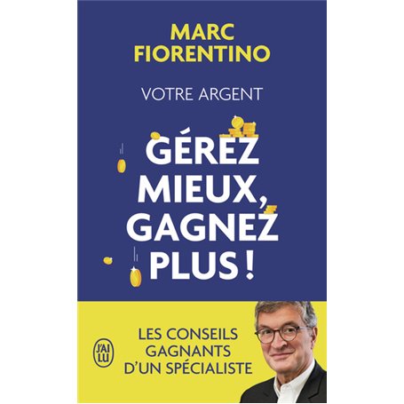 Votre argent : gérez mieux, gagnez plus !