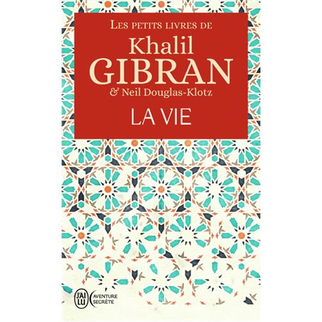 Les petits livres de Khalil Gibran - La vie