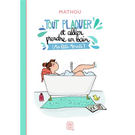 Tout plaquer et aller prendre un bain