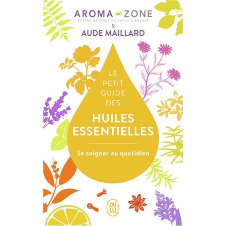 Le petit guide des huiles essentielles