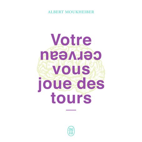 Votre cerveau vous joue des tours