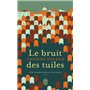 Le bruit des tuiles