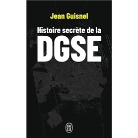 Histoire secrète de la DGSE