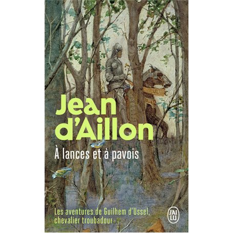 Les aventures de Guilhem d'Ussel, chevalier troubadour - À lances et à pavois