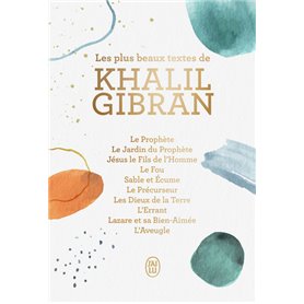 Les plus beaux textes de Khalil Gibran