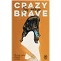 Crazy Brave