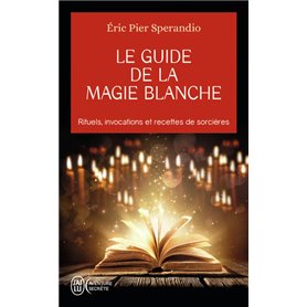 Le guide de la magie blanche