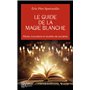 Le guide de la magie blanche