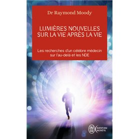 Lumières nouvelles sur la vie après la vie