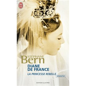 Diane de France, la princesse rebelle