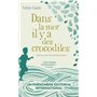 Dans la mer il y a des crocodiles