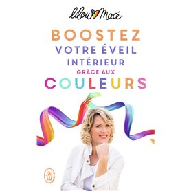 Boostez votre éveil intérieur grâce aux couleurs