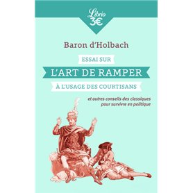 Essai sur l'art de ramper à l'usage des courtisans