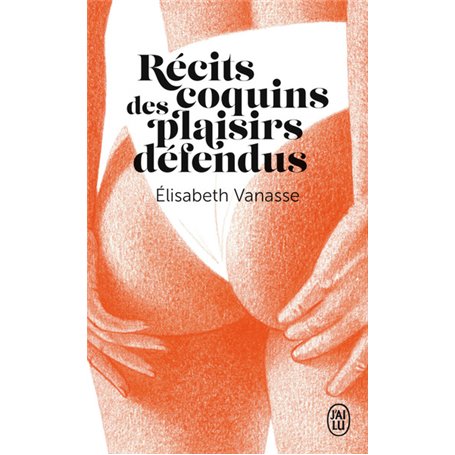 Récits coquins des plaisirs défendus