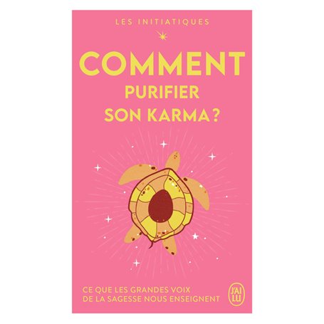 Les initiatiques - Comment purifier son karma ?