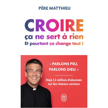 Croire ça ne sert à rien