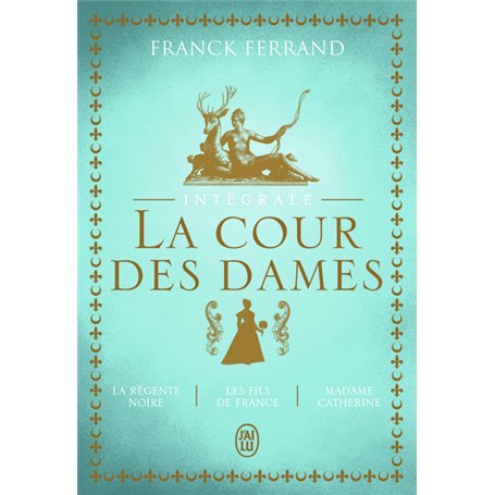 La trilogie - La Cour des Dames - Intégrale