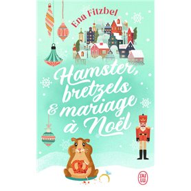 Hamster, bretzels et mariage à Noël