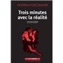 Trois minutes avec la réalité