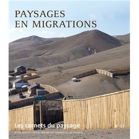 Les Carnets du paysage n° 23 - Paysages en migrations