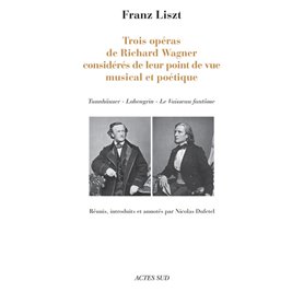 Trois opéras de Richard Wagner considérés de leur point de vue musical et poétique