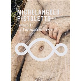 MICHELANGELO PISTOLETTO - Année 1 - Le Paradis sur Terre