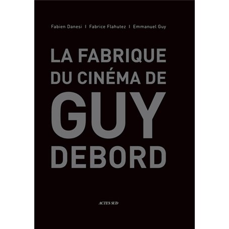 La fabrique du cinéma de Guy Debord