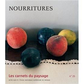 Les Carnets du paysage n° 25 - Nourritures