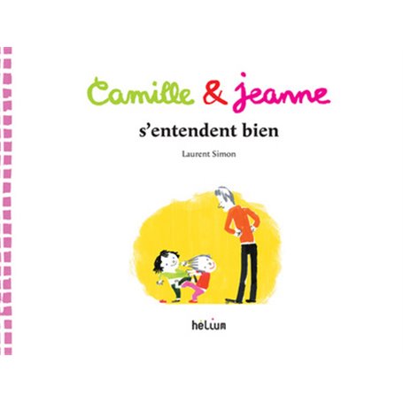 Camille et Jeanne s'entendent bien