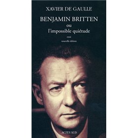 Benjamin Britten ou l'impossible quiétude