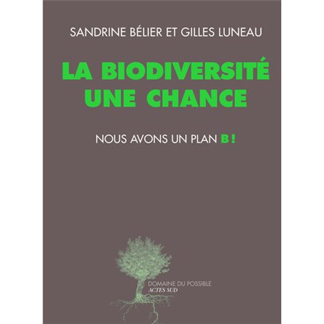 La biodiversité une chance, nous avons un plan b !