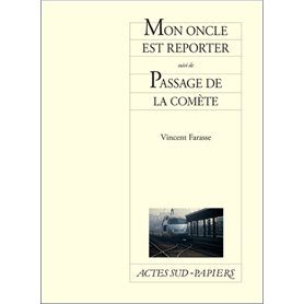 Mon oncle est reporter suivi de Passage de la comète