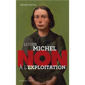 Louise Michel : "Non à l'exploitation"