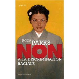 Rosa Parks : "Non à la discrimination raciale"