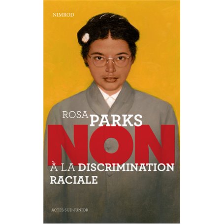 Rosa Parks : "Non à la discrimination raciale"