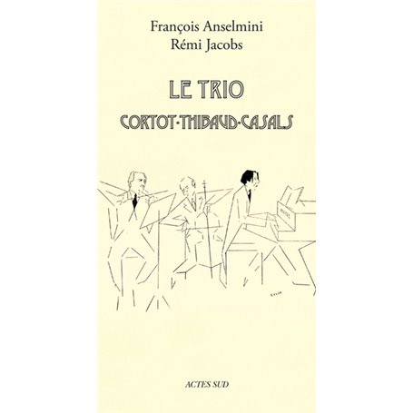 Le Trio Cortot - Thibaud - Casals