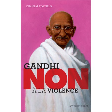 Gandhi : "Non à la violence"